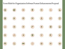 Icons slide for organization software feature enhancements proposal ppt powerpoint guide