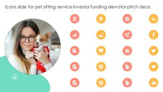 Icons Slide For Pet Sitting Service Investor Funding Elevator Pitch Deck