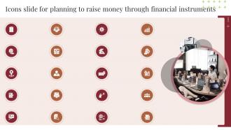 Icons Slide For Planning To Raise Money Through Financial Instruments