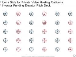 Icons Slide For Private Video Hosting Platforms Investor Funding Elevator Pitch Deck