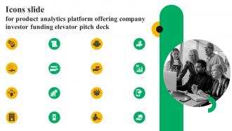 Icons Slide For Product Analytics Platform Offering Company Investor Funding Elevator Pitch Deck