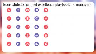Icons Slide For Project Excellence Playbook For Managers