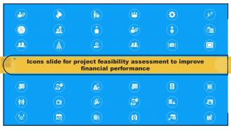 Icons Slide For Project Feasibility Assessment To Improve Financial Performance