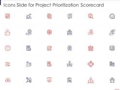 Icons slide for project prioritization scorecard project prioritization scorecard