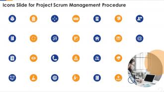 Icons slide for project scrum management procedure ppt ideas deck