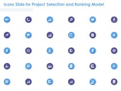 Icons slide for project selection and ranking model ppt powerpoint presentation infographic template rules