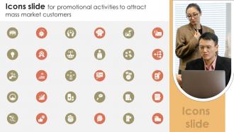 Icons Slide For Promotional Activities To Attract Mass Market Customers MKT SS V