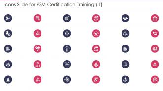 Icons Slide For PSM Certification Training IT Ppt Diagram Graph Charts