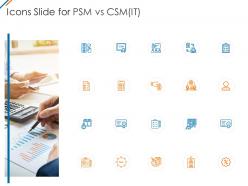 Icons slide for psm vs csm it ppt download