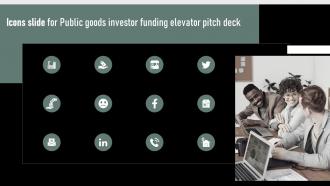 Icons Slide For Public Goods Investor Funding Elevator Pitch Deck