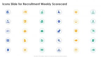 Icons slide for recruitment weekly scorecard ppt powerpoint formates icons tips