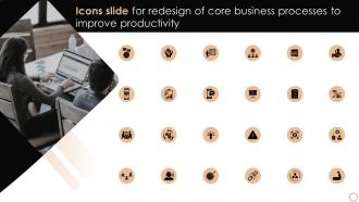 Icons Slide For Redesign Of Core Business Processes To Improve Productivity