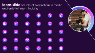 Icons Slide For Role Of Blockchain In Media And Entertainment Industry BCT SS