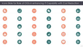 Icons Slide For Role Of Cios In Enhancing It Capability With Cost Reduction