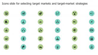 Icons Slide For Selecting Target Markets And Target Market Strategies