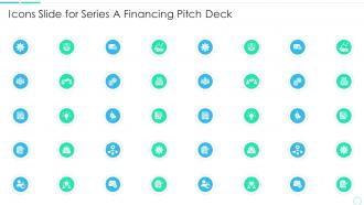 Icons slide for series a financing pitch deck ppt slides inspiration