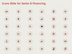Icons slide for series b financing ppt sample