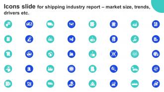 Icons Slide For Shipping Industry Report Market Size Trends Drivers Etc IR SS
