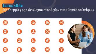 Icons Slide For Shopping App Development Play Store Launch Techniques Shopping App Development