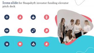 Icons Slide For Snapshyft Investor Funding Elevator Pitch Deck