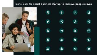 Icons Slide For Social Business Startup To Improve Peoples Lives