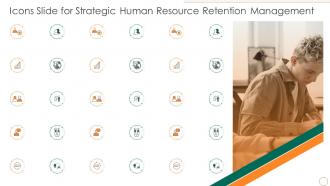 Icons Slide For Strategic Human Resource Retention Management