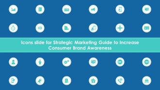 Icons Slide For Strategic Marketing Guide To Increase Consumer Brand Awareness