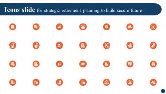 Icons Slide For Strategic Retirement Strategic Retirement Planning To Build Secure Future Fin SS