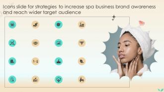 Icons Slide For Strategies To Increase Spa Business Brand Awareness And Reach Strategy SS V