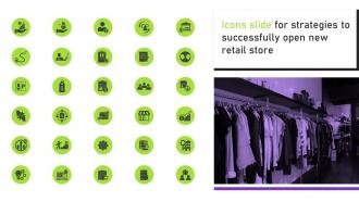 Icons Slide For Strategies To Successfully Open New Retail Store Ppt Topic
