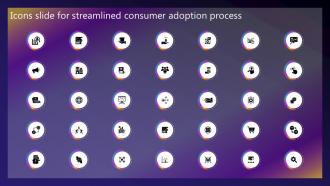 Icons Slide For Streamlined Consumer Adoption Process