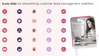 Icons Slide For Streamlining Customer Lead Management Workflow