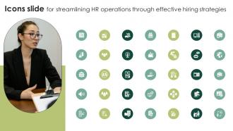 Icons Slide For Streamlining HR Operations Through Effective Hiring Strategies