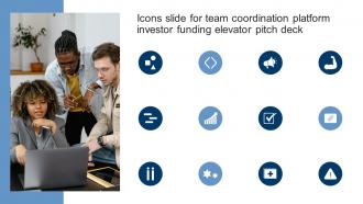 Icons Slide For Team Coordination Platform Investor Funding Elevator Pitch Deck
