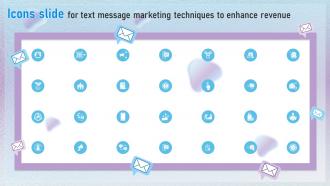 Icons Slide For Text Message Marketing Techniques To Enhance Revenue MKT SS