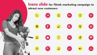 Icons Slide For Tiktok Marketing Campaign To Attract New Customers MKT SS V