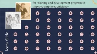 Icons Slide For Training And Development Program To Improve Employee Efficiency