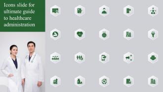 Icons Slide For Ultimate Guide To Healthcare Administration
