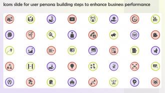 Icons Slide For User Persona Building Steps To Enhance Business Performance MKT SS V