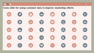 Icons Slide For Using Customer Data To Improve Marketing Efforts MKT SS V