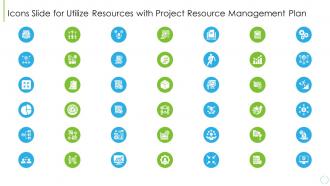 Icons Slide For Utilize Resources With Project Resource Management Plan