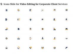 Icons slide for video editing for corporate client services ppt outline