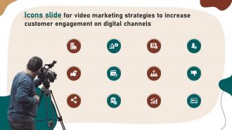 Icons Slide For Video Marketing Strategies To Increase Customer Engagement On Digital Channels