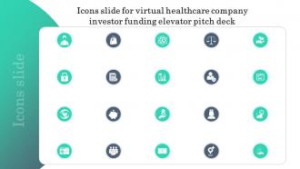 Icons Slide For Virtual Healthcare Company Investor Funding Elevator Pitch Deck