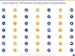 Icons slide for vr platform funding pitch presentation ppt professional information