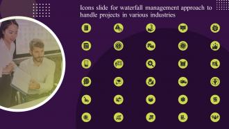 Icons Slide For Waterfall Management Approach Handle Projects Various Industries