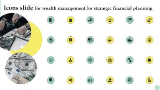 Icons Slide For Wealth Management For Strategic Financial Planning Fin SS