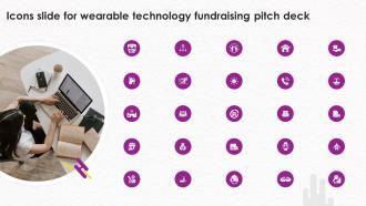 Icons Slide For Wearable Technology Fundraising Pitch Deck