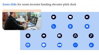 Icons Slide For Zoom Investor Funding Elevator Pitch Deck