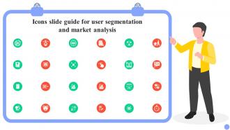 Icons Slide Guide For User Segmentation And Market Analysis MKT SS V